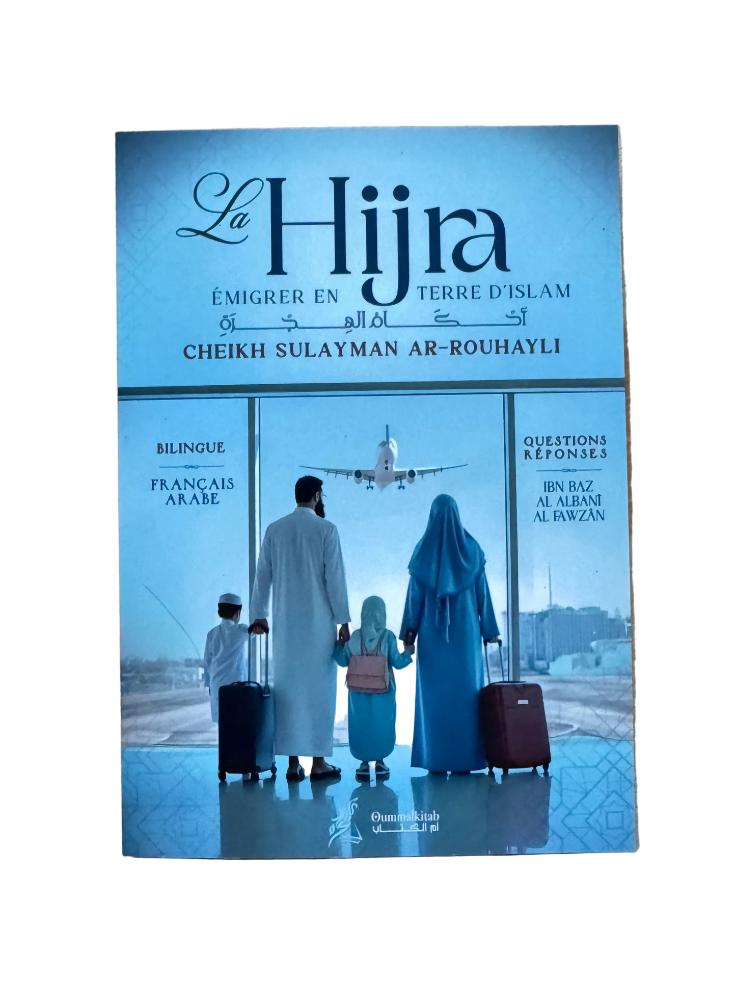 Livre : La hijra émigrer en terre d’islam - cheikh sulayman ar-rouhayli - MUWAHHID