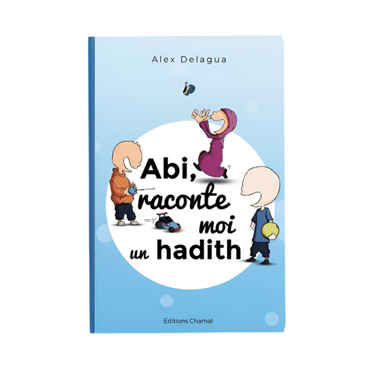 Abi raconte moi un hadith - MUWAHHID