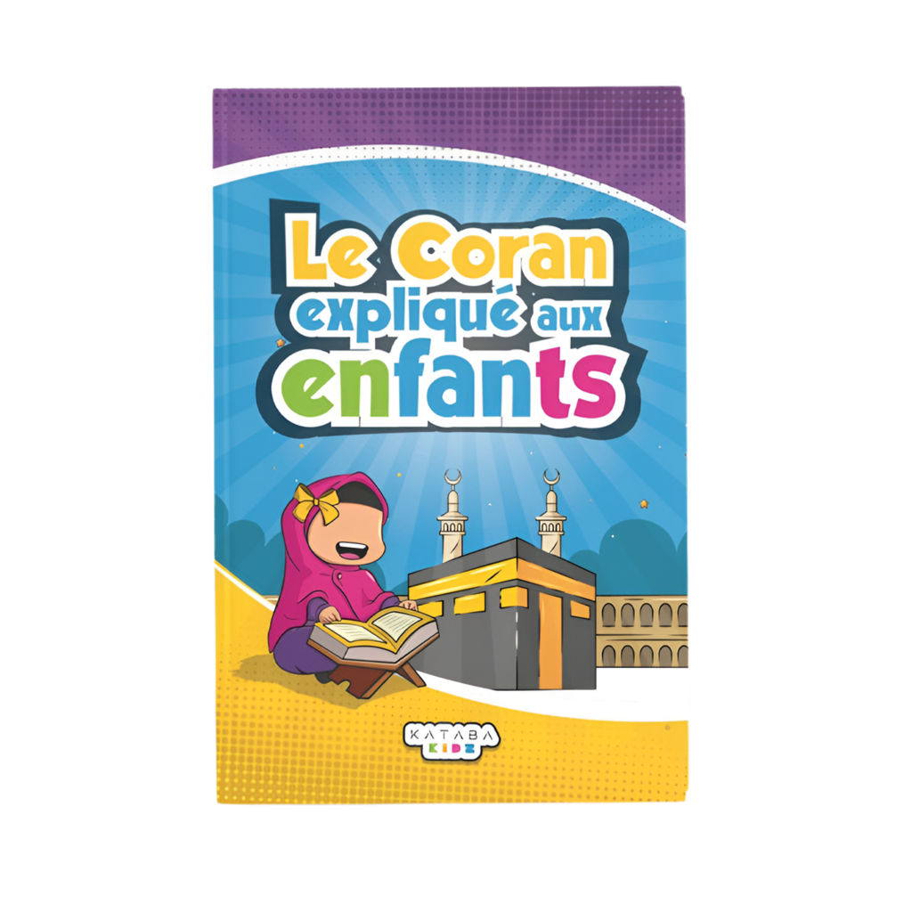 Le coran expliqué aux enfants - MUWAHHID