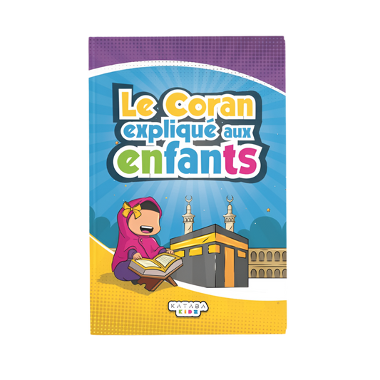 Le coran expliqué aux enfants - MUWAHHID