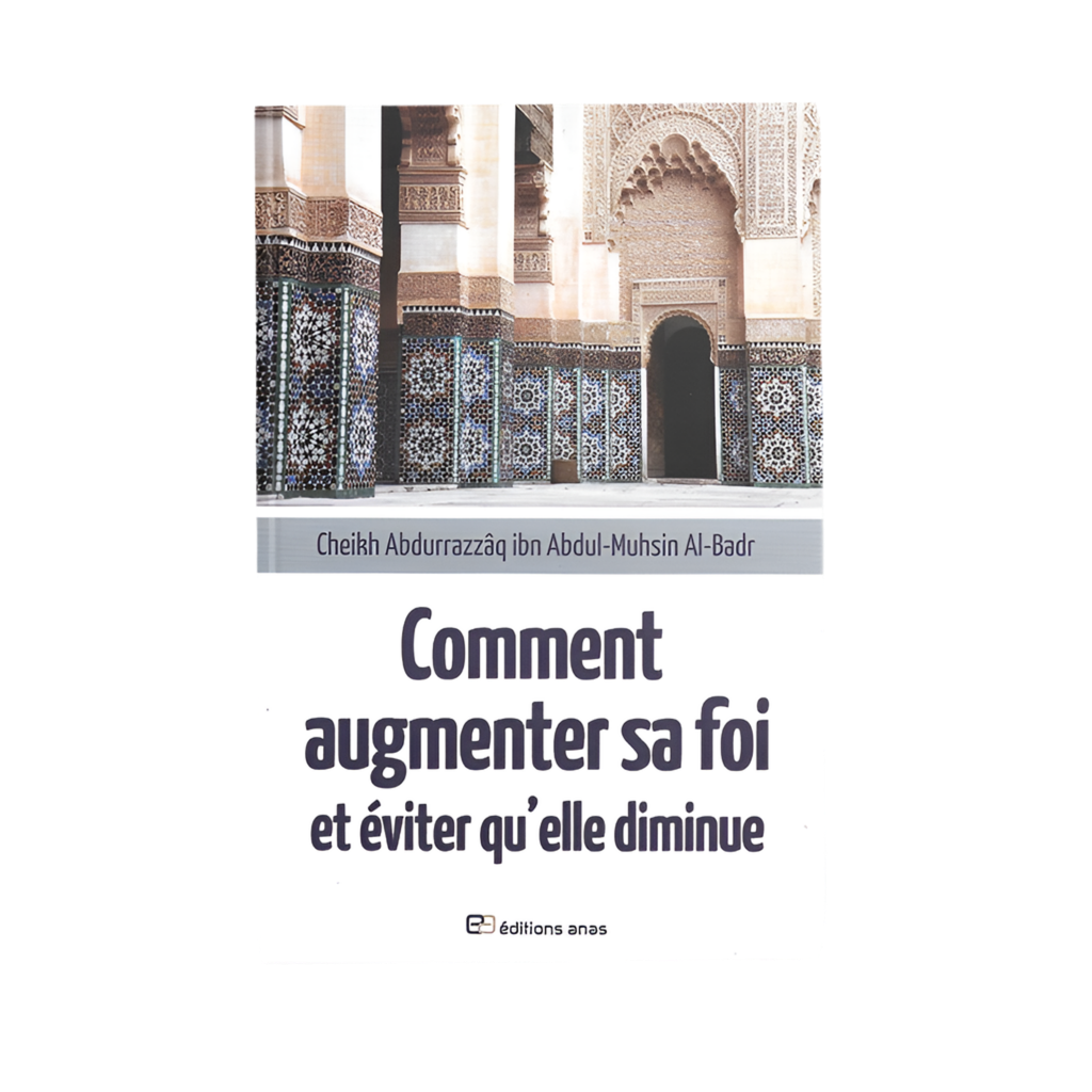 Comment augmenter sa foi et éviter qu’elle diminue - MUWAHHID