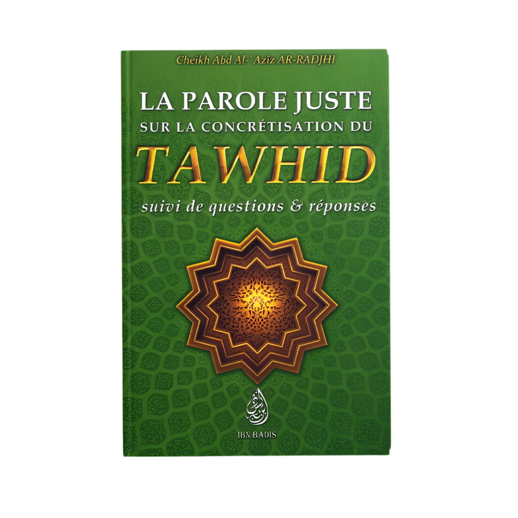 La parole juste sur la concrétisation du tawhid - MUWAHHID