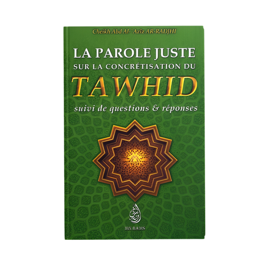 La parole juste sur la concrétisation du tawhid - MUWAHHID