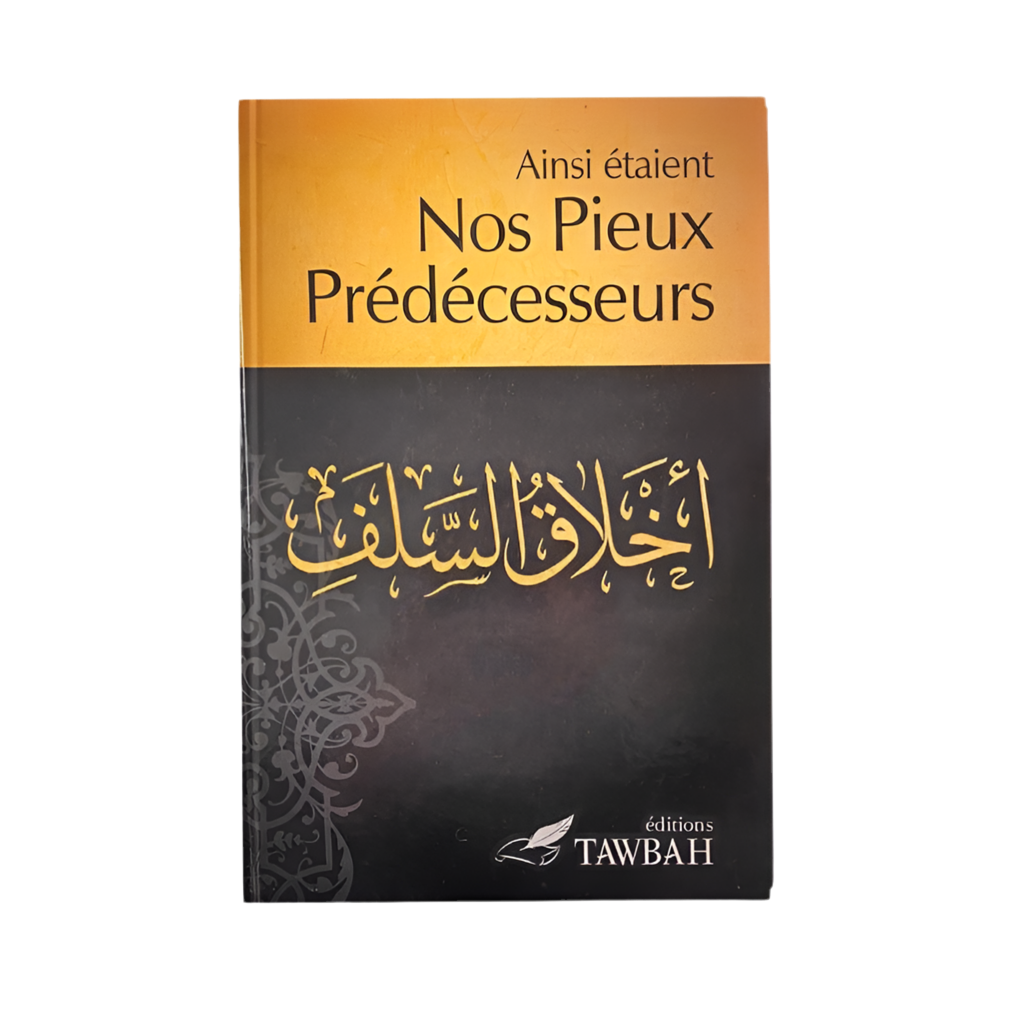 Ainsi étaient nos pieux prédécesseurs - MUWAHHID