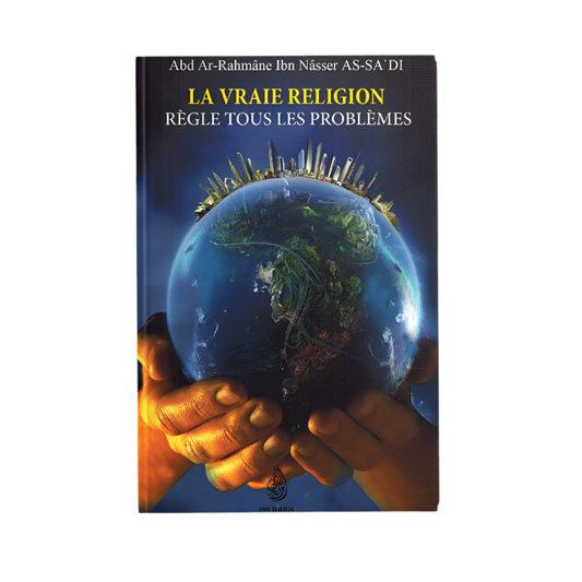 La vraie religion règle tous les problèmes - MUWAHHID