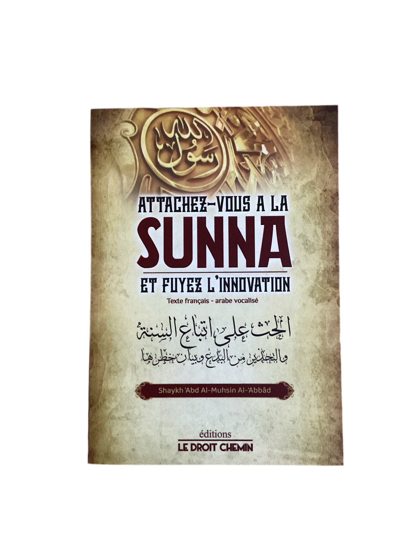 Attachez-vous à la sunna et fuyez l’innovation - MUWAHHID