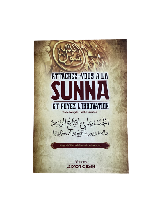 Attachez-vous à la sunna et fuyez l’innovation - MUWAHHID