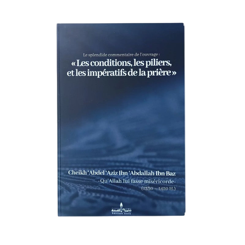 Livre : les conditions, les piliers, et les impératifs de la prière - cheikh ibn baz - MUWAHHID