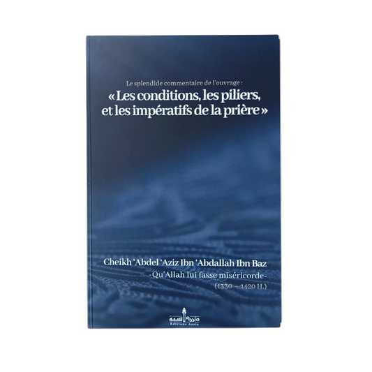 Livre : les conditions, les piliers, et les impératifs de la prière - cheikh ibn baz - MUWAHHID