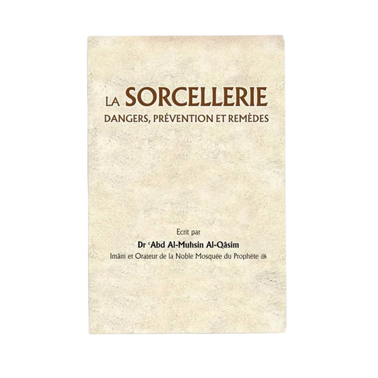 Livre : la sorcellerie dangers, prévention et remèdes - cheikh abd al-muhsin al-qasim - MUWAHHID